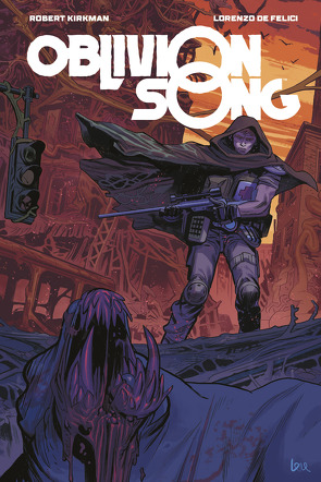 Oblivion Song 1 von Felici,  Lorenzo De, Kirkman,  Robert, Leoni,  Annalena