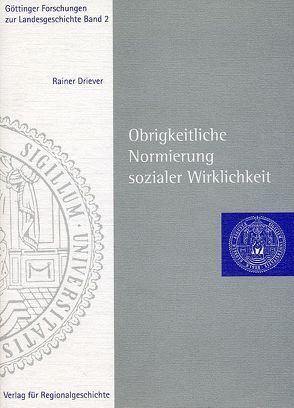 Obrigkeitliche Normierung sozialer Wirklichkeit von Driever,  Rainer