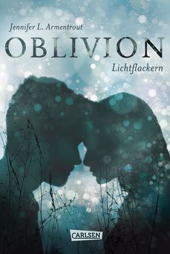 Obsidian 0: Oblivion 3. Lichtflackern (Opal aus Daemons Sicht erzählt) von Armentrout,  Jennifer L., Malich,  Anja