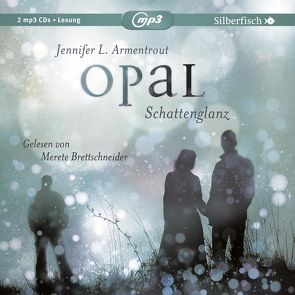 Obsidian 3: Opal. Schattenglanz von Armentrout,  Jennifer L., Brettschneider,  Merete, Malich,  Anja