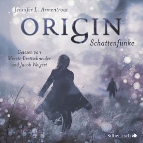 Obsidian 4: Origin. Schattenfunke von Armentrout,  Jennifer L., Brettschneider,  Merete, Malich,  Anja