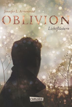 Obsidian 0: Oblivion 1. Lichtflüstern von Armentrout,  Jennifer L., Malich,  Anja
