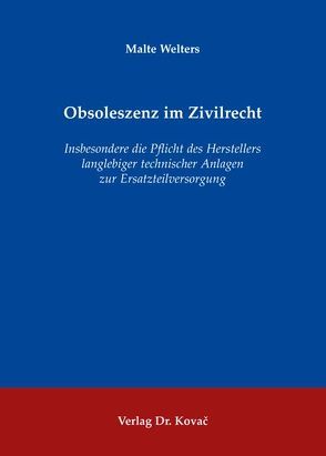 Obsoleszenz im Zivilrecht von Welters,  Malte