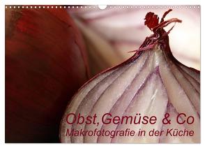 Obst, Gemüse & Co – Makrofotografie in der Küche (Wandkalender 2024 DIN A3 quer), CALVENDO Monatskalender von Brigitte Deus-Neumann,  Dr.