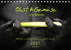 OBST & GEMÜSE in Gorillahänden (Tischkalender 2021 DIN A5 quer) von Besant,  Matthias