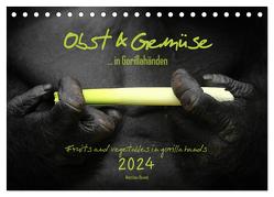 OBST & GEMÜSE in Gorillahänden (Tischkalender 2024 DIN A5 quer), CALVENDO Monatskalender von Besant,  Matthias