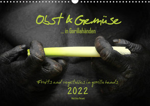 OBST & GEMÜSE in Gorillahänden (Wandkalender 2022 DIN A3 quer) von Besant,  Matthias