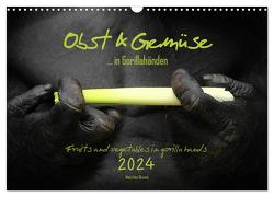 OBST & GEMÜSE in Gorillahänden (Wandkalender 2024 DIN A3 quer), CALVENDO Monatskalender von Besant,  Matthias