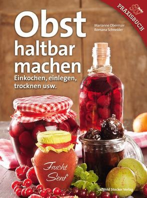 Obst haltbar machen von Obermair,  Marianne, Schneider,  Romana