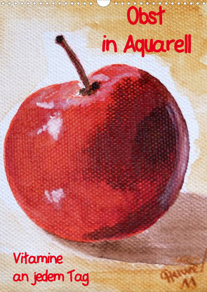 Obst in Aquarell, Vitamine an jedem Tag (Wandkalender 2022 DIN A3 hoch) von Huwer (Gute-Laune-Bilder-Huwer),  Christine