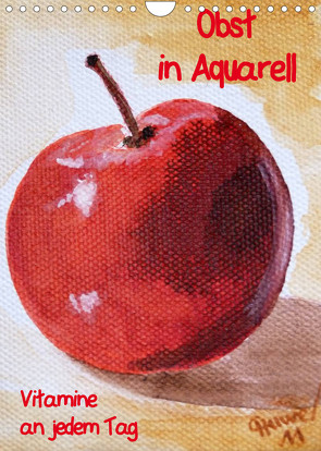 Obst in Aquarell, Vitamine an jedem Tag (Wandkalender 2022 DIN A4 hoch) von Huwer (Gute-Laune-Bilder-Huwer),  Christine