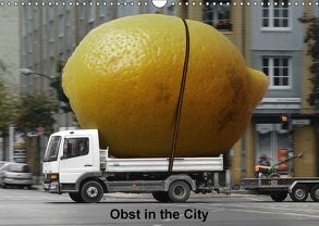 Obst in the City (Wandkalender 2018 DIN A3 quer) von Grünberg,  Klaus