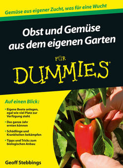 Obst und Gemüse aus dem eigenen Garten für Dummies von Stebbings,  Geoff, Thomas,  Marion