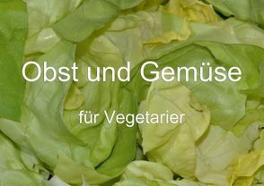 Obst und Gemüse für Vegetarier (Posterbuch DIN A2 quer) von Oechsner,  Richard