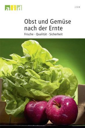 Obst und Gemüse nach der Ernte – Frische, Qualität, Sicherheit von Geyer,  Martin, Herppich,  Werner, Linke,  Manfred, Schlüter,  Oliver