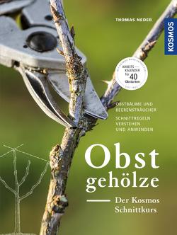 Obstgehölze – Der KOSMOS Schnittkurs von Neder,  Thomas