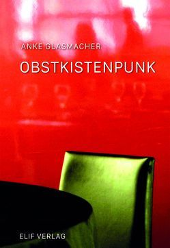 Obstkistenpunk von Glasmacher,  Anke