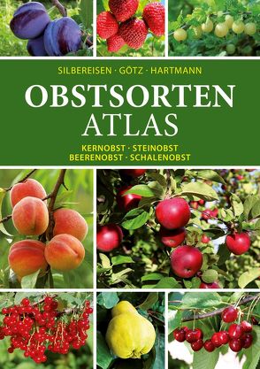 Obstsorten – Atlas von Götz,  Gerhard, Hartmann,  Walter, Silbereisen,  Robert, Tambour,  Gisela