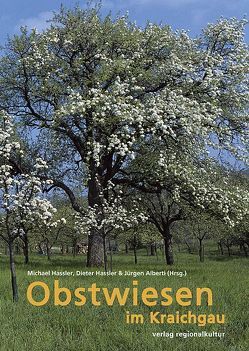 Obstwiesen im Kraichgau von Alberti,  Jürgen, Hassler,  Dieter, Hassler,  Michael