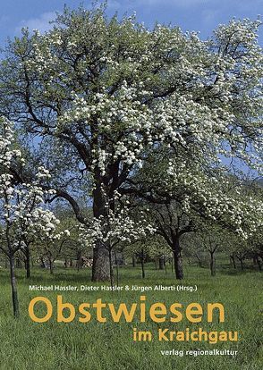 Obstwiesen im Kraichgau von Alberti,  Jürgen, Hassler,  Dieter, Hassler,  Michael