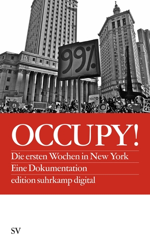 Occupy! von Blumenkranz,  Carla, Gessen,  Keith, Glazek,  Christopher, Greif,  Mark, Leonard,  Sarah, Ross,  Kathleen, Saval,  Nikil, Schmitt,  Eli, Taylor,  Astra