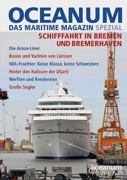 OCEANUM, das maritime Magazin SPEZIAL Schifffahrt in Bremen und Bremerhaven von Focke,  Harald, Kaack,  Ulf