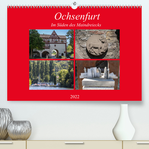 Ochsenfurt im Süden des Maindreiecks (Premium, hochwertiger DIN A2 Wandkalender 2022, Kunstdruck in Hochglanz) von Will,  Hans