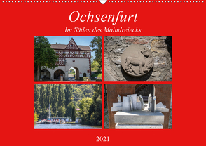 Ochsenfurt im Süden des Maindreiecks (Wandkalender 2021 DIN A2 quer) von Will,  Hans