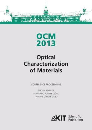 OCM 2013 – Optical Characterization of Materials – conference proceedings von Beyerer,  Jürgen, Längle,  Thomas, Puente León,  Fernando