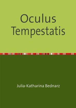 Oculus Tempestatis von Bednarz,  Julia Katharina