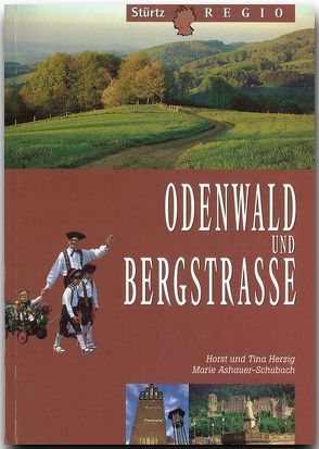 Odenwald und die Bergstrasse von Ashauer-Schubach,  Marie, Herzig,  Tina und Horst