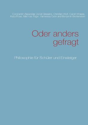 Oder anders gefragt von Breitenstein,  Benjamin, Gresens,  Constantin A, Guhr,  Vanessa, Knese,  Carolin, Rose,  Katja, Tögel,  Matthias, Wolf,  Christian