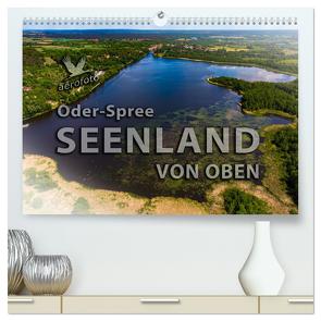 Oder-Spree Seenland von oben (hochwertiger Premium Wandkalender 2024 DIN A2 quer), Kunstdruck in Hochglanz von Kloth & Ralf Roletschek,  Daniela