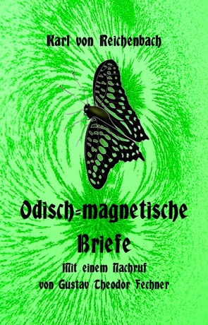 Odisch-magnetische Briefe von Fechner,  Gustav Theodor, Reichenbach,  Karl von