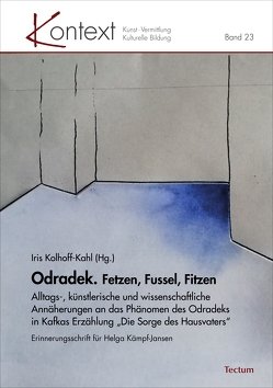 Odradek. Fetzen, Fussel, Fitzen von Kolhoff-Kahl,  Iris