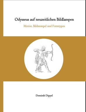 Odysseus auf neuzeitlichen Bildlampen von Dippel,  Dominik