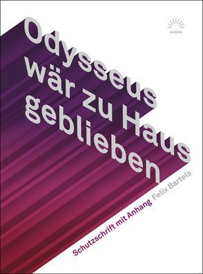 Odysseus wär zu Haus geblieben von Bartels,  Felix