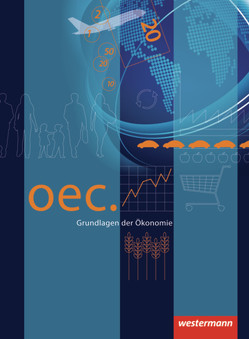 Oec. Grundlagen der Ökonomie – Ausgabe 2012 von Burkard,  Karl-Josef, Derks,  Claudia, Eggert,  Katrin, Kaminski,  Hans, Koch,  Michael, Schröder,  Rudolf