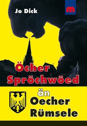 Öcher Spröchwöed von Dick,  Jo