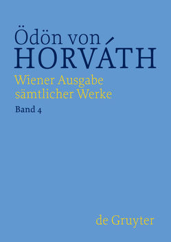 Ödön von Horváth: Wiener Ausgabe sämtlicher Werke / Kasimir und Karoline von Kastberger,  Klaus, Reimann,  Kerstin