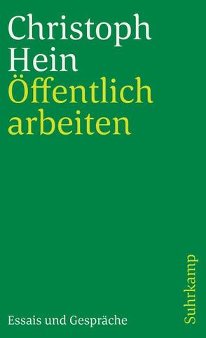 Öffentlich arbeiten von Hein,  Christoph