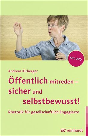 Öffentlich mitreden – sicher und selbstbewusst! von Kirberger,  Andreas