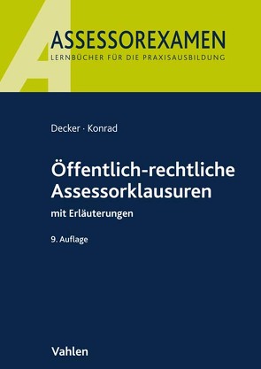 Öffentlich-rechtliche Assessorklausuren von Decker,  Andreas, Konrad,  Christian