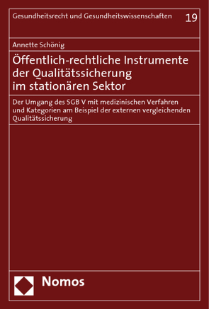 Öffentlich-rechtliche Instrumente der Qualitätssicherung im stationären Sektor von Schönig,  Annette