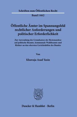 Öffentliche Ämter im Spannungsfeld rechtlicher Anforderungen und politischer Erforderlichkeit. von Yasin,  Khawaja Asad