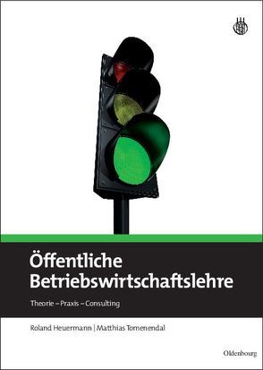 Öffentliche Betriebswirtschaftslehre von Büning,  Norbert, Heck,  Bernhard, Heeren,  Hilke, Herrmann,  Falk, Heuermann,  Roland, Liebe,  Rüdiger, Tomenendal,  Matthias, Vogt,  Hubert, Walter,  Detlef