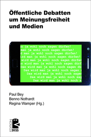 Kämpfe um Meinungsfreiheit und Medien von Bey,  Paul, Nothardt,  Benno