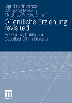 Öffentliche Erziehung revisited von Amos,  Sigrid, Meseth,  Wolfgang, Proske,  Matthias