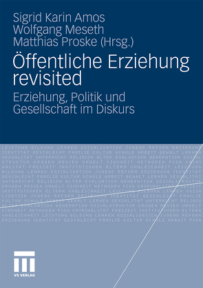 Öffentliche Erziehung revisited von Amos,  Sigrid, Meseth,  Wolfgang, Proske,  Matthias