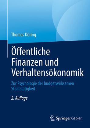 Öffentliche Finanzen und Verhaltensökonomik von Döring,  Thomas